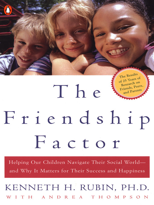 Title details for The Friendship Factor by Kenneth Rubin - Available